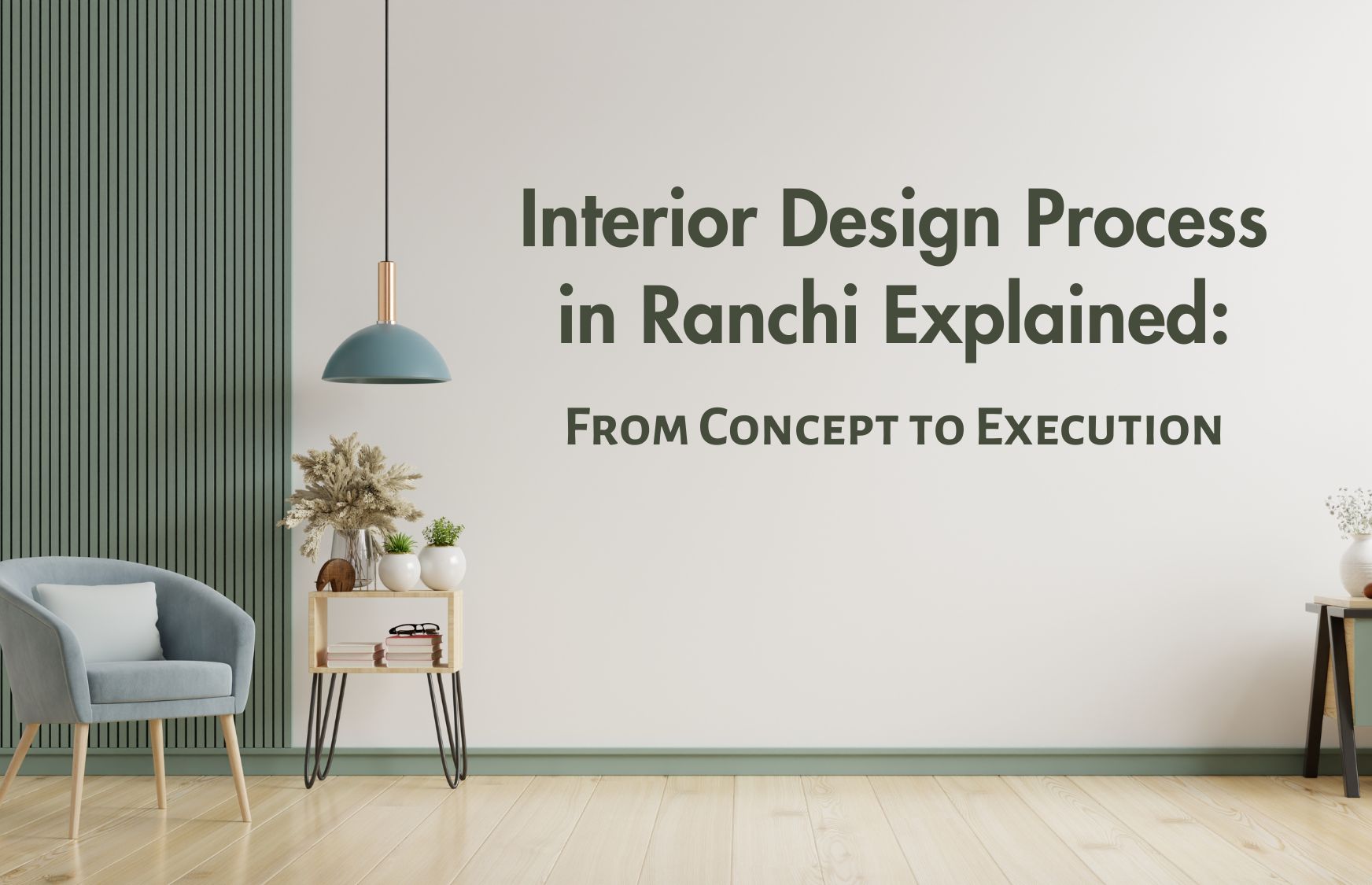 You are currently viewing Interior Design Process in Ranchi Explained – From Concept to Execution